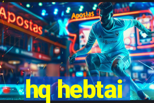 hq hebtai